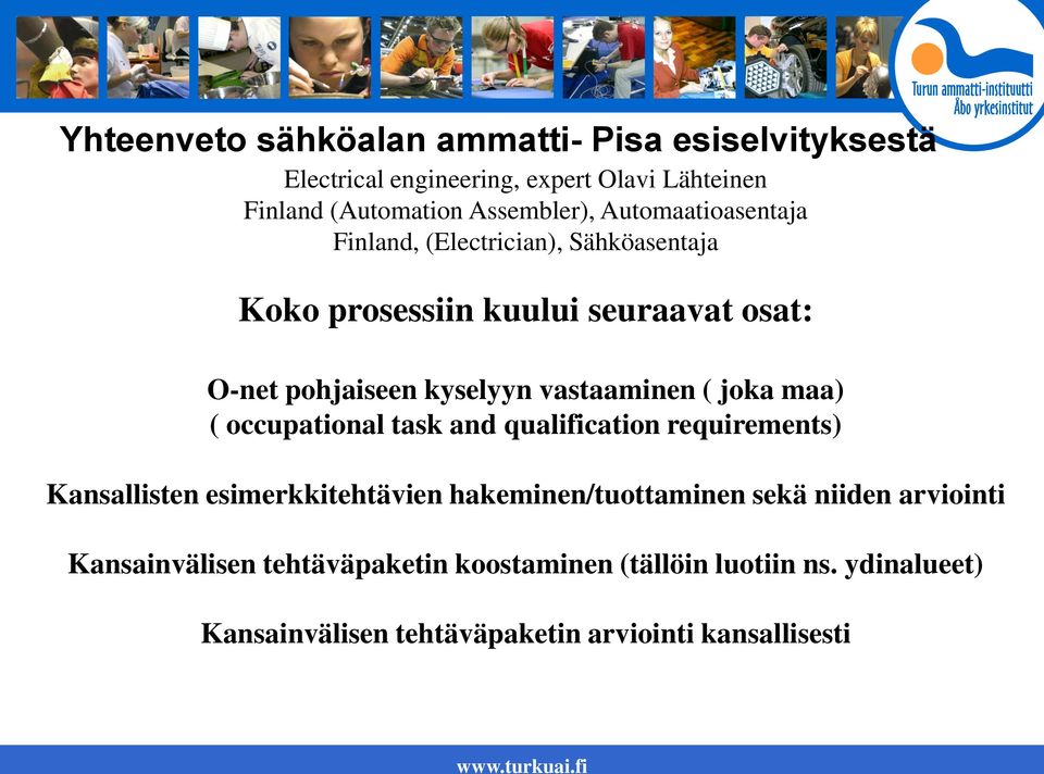 ( joka maa) ( occupational task and qualification requirements) Kansallisten esimerkkitehtävien hakeminen/tuottaminen sekä niiden