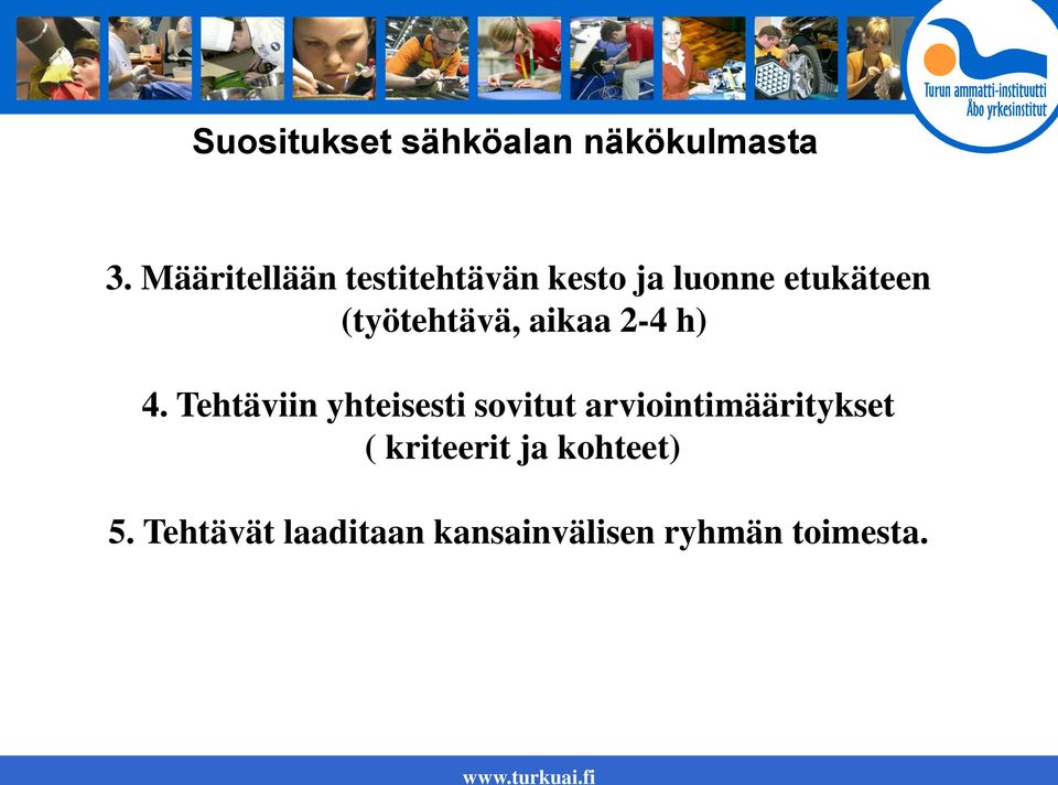(työtehtävä, aikaa 2-4 h) 4.