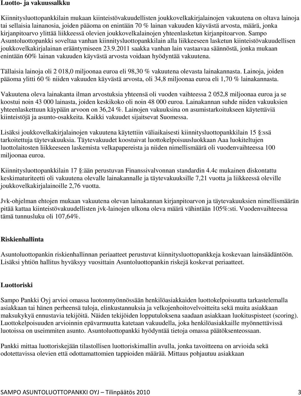 Sampo Asuntoluottopankki soveltaa vanhan kiinnitysluottopankkilain alla liikkeeseen lasketun kiinteistövakuudellisen joukkovelkakirjalainan erääntymiseen 23.9.