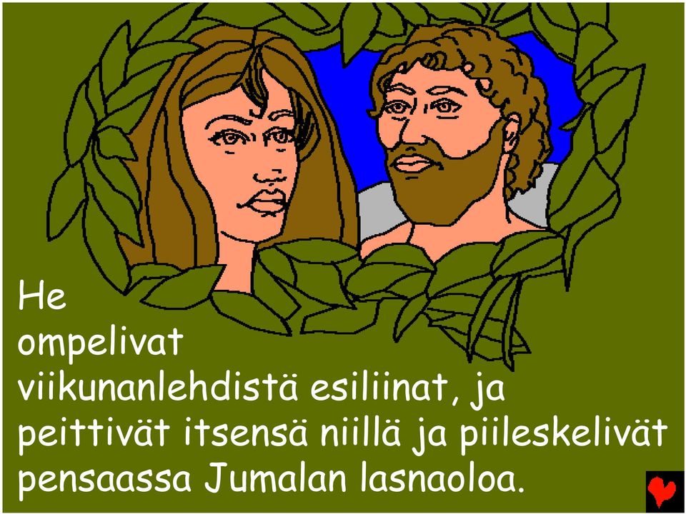 ja peittivät itsensä niillä