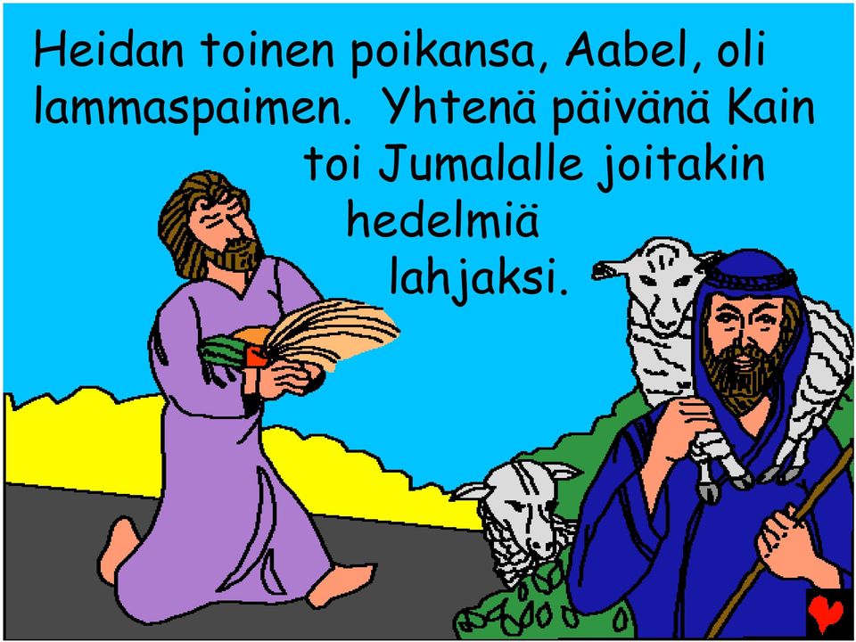 Yhtenä päivänä Kain toi
