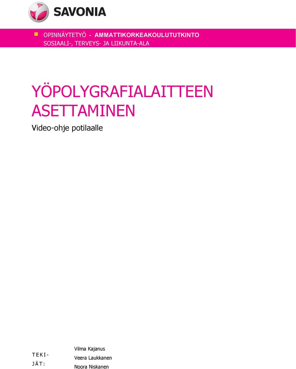 YÖPOLYGRAFIALAITTEEN ASETTAMINEN Video-ohje