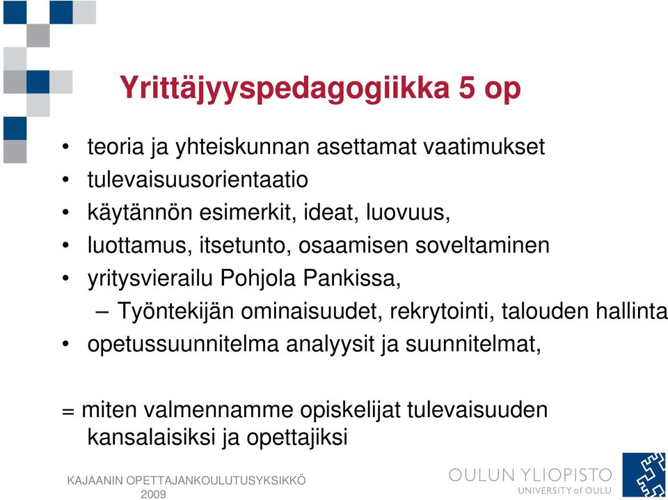 Pohjola Pankissa, Työntekijän ominaisuudet, rekrytointi, talouden hallinta opetussuunnitelma