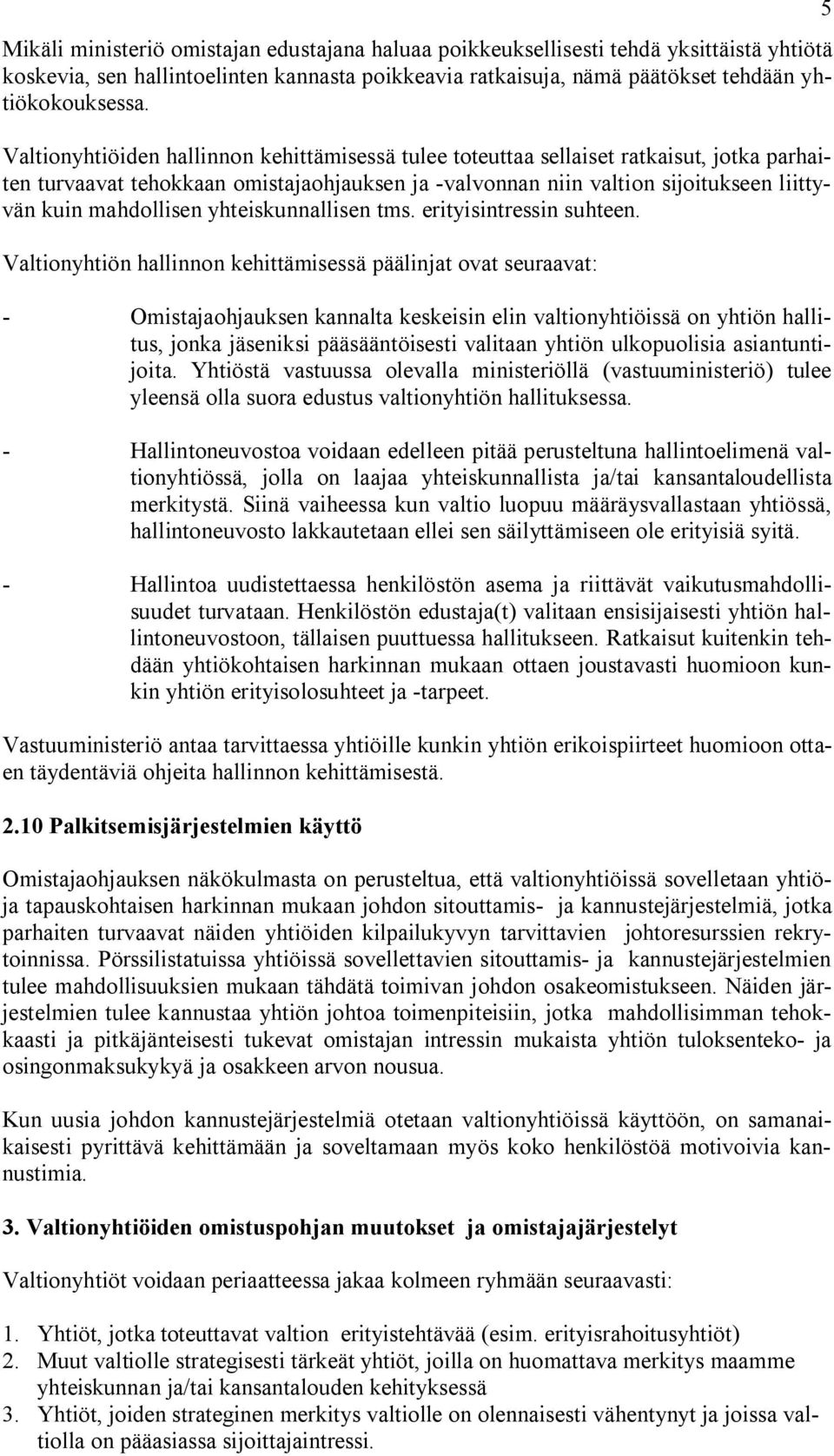 yhteiskunnallisen tms. erityisintressin suhteen.
