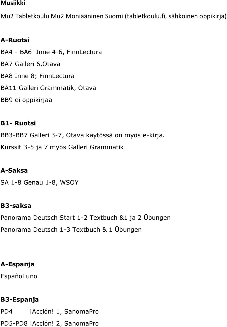 Otava BB9 ei ppikirjaa B1- Rutsi BB3-BB7 Galleri 3-7, Otava käytössä n myös e-kirja.