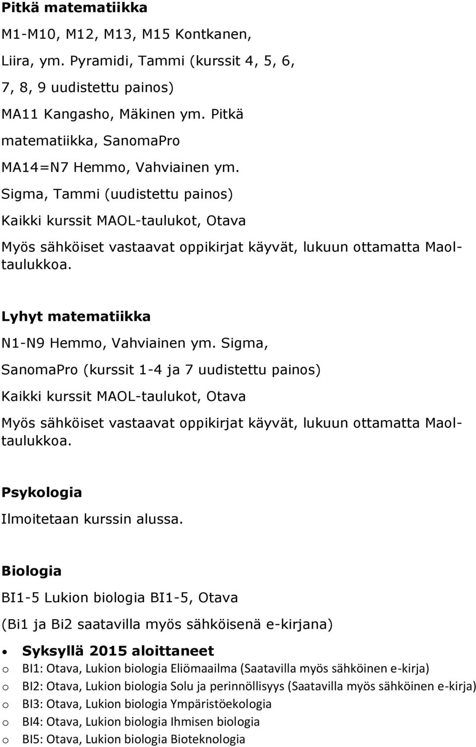 Lyhyt matematiikka N1-N9 Hemm, Vahviainen ym.