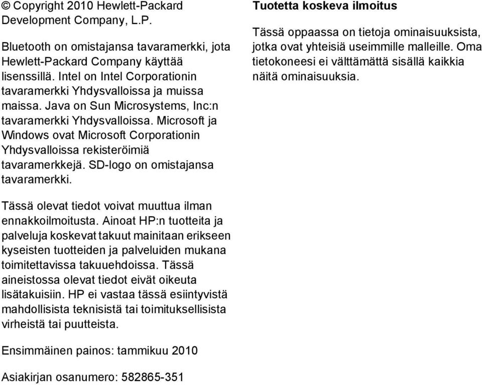 Microsoft ja Windows ovat Microsoft Corporationin Yhdysvalloissa rekisteröimiä tavaramerkkejä. SD-logo on omistajansa tavaramerkki.