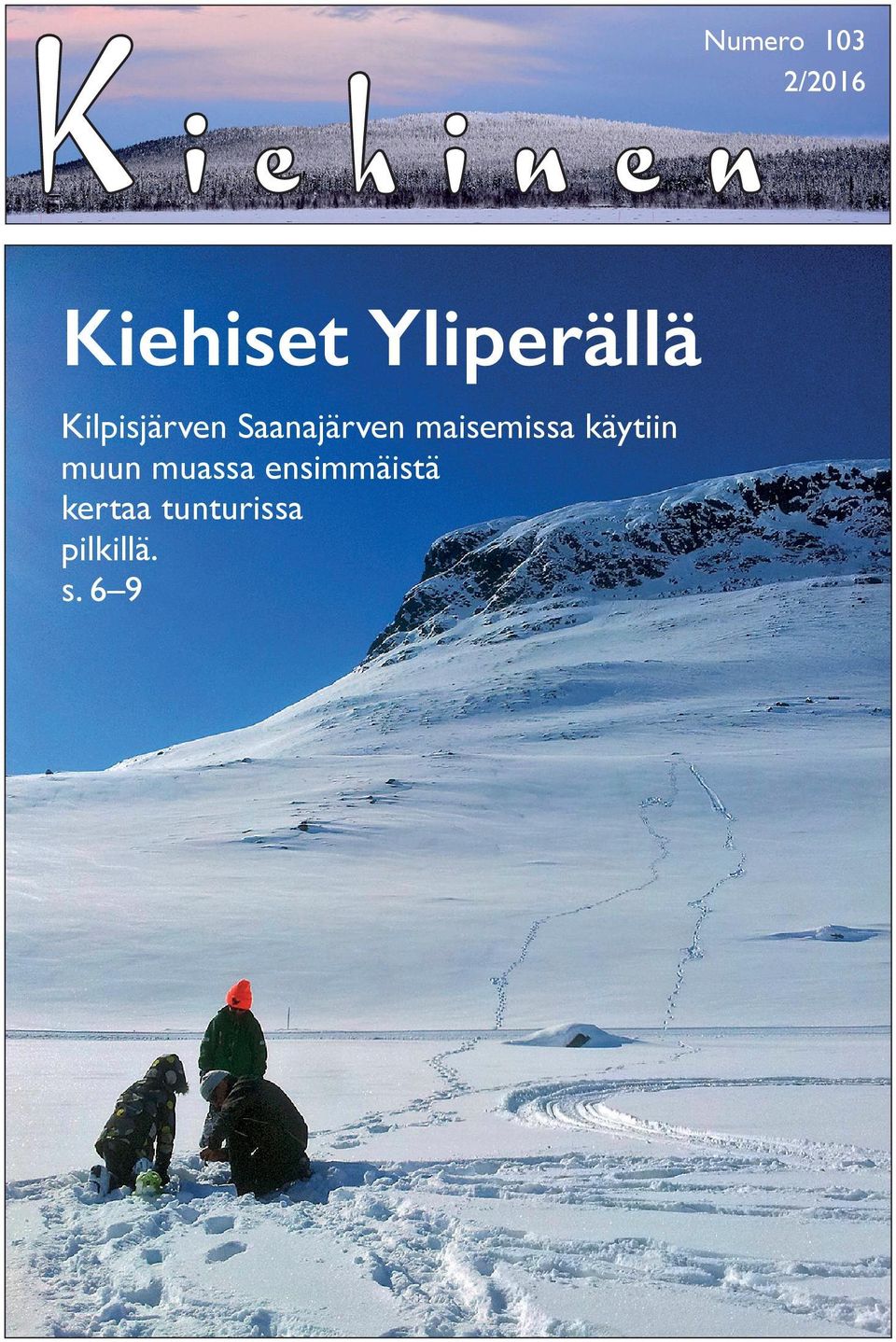 maisemissa käytiin muun muassa