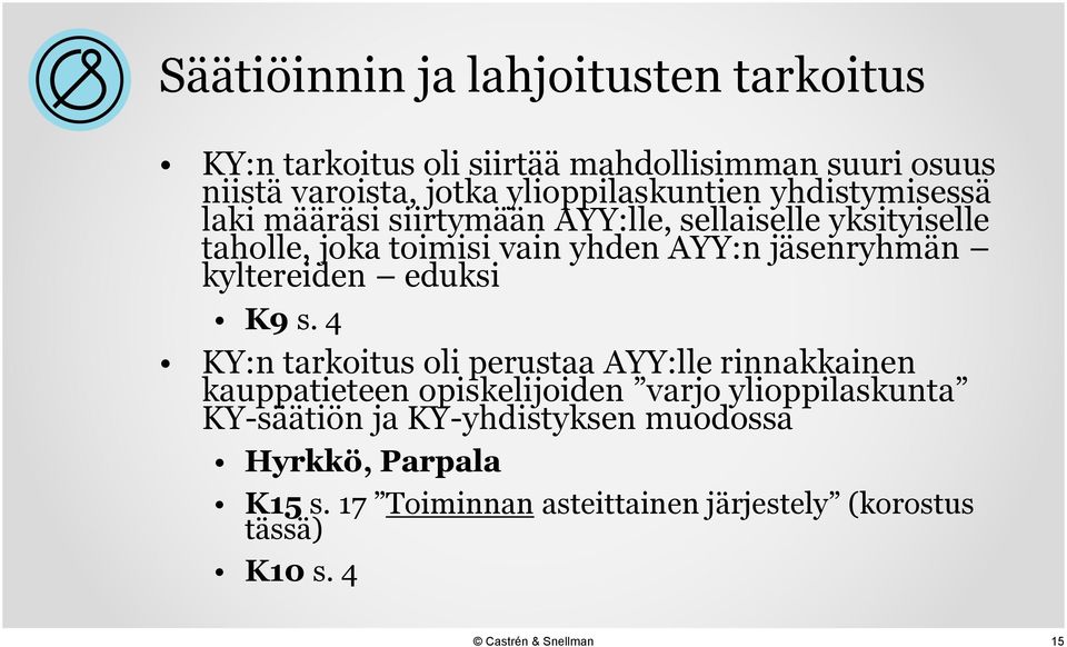 AYY:n jäsenryhmän kyltereiden eduksi K9 s.