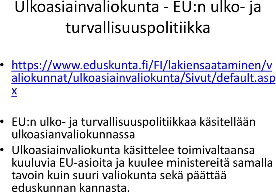 asp x EU:n ulko- ja turvallisuuspolitiikkaa käsitellään ulkoasianvaliokunnassa