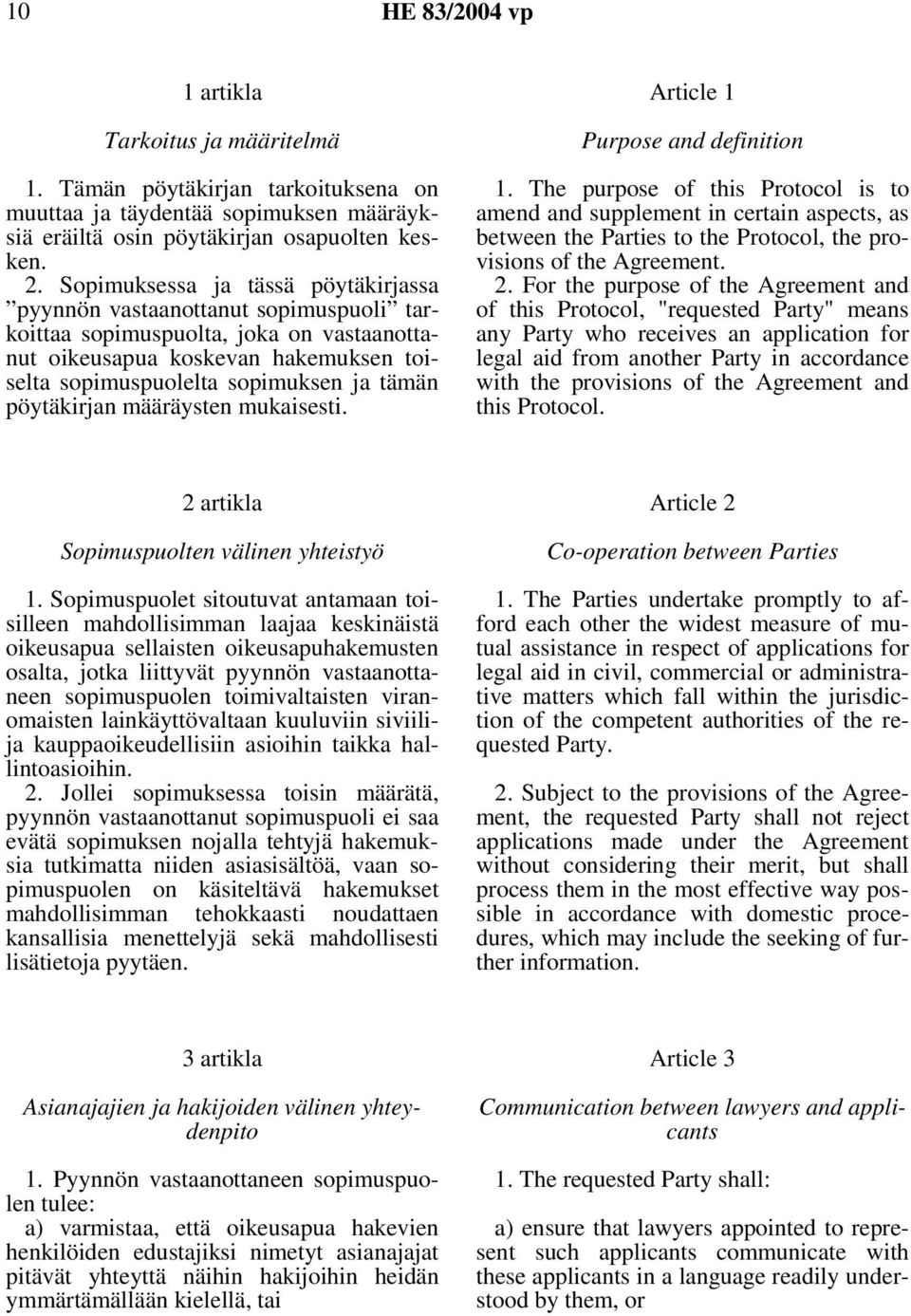 pöytäkirjan määräysten mukaisesti. Article 1 Purpose and definition 1.