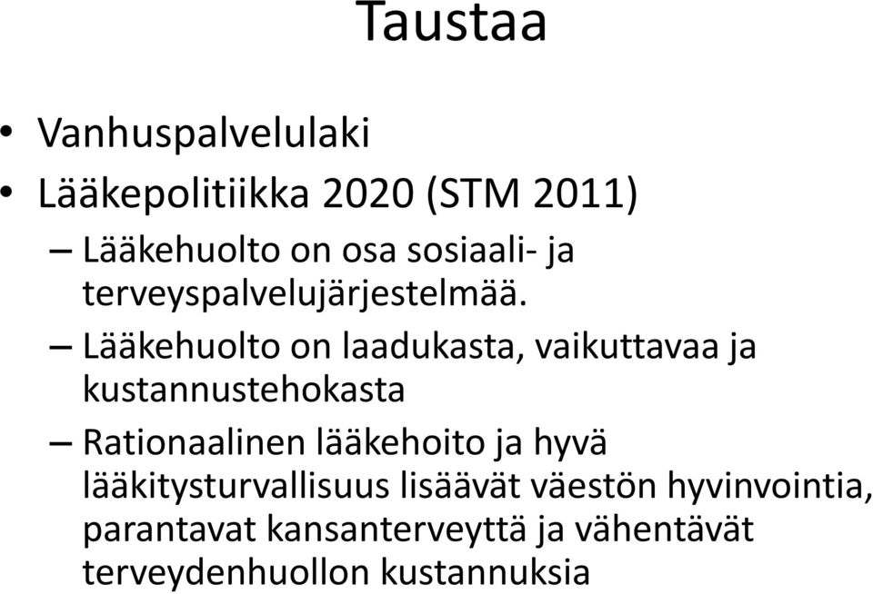 Lääkehuolto on laadukasta, vaikuttavaa ja kustannustehokasta Rationaalinen