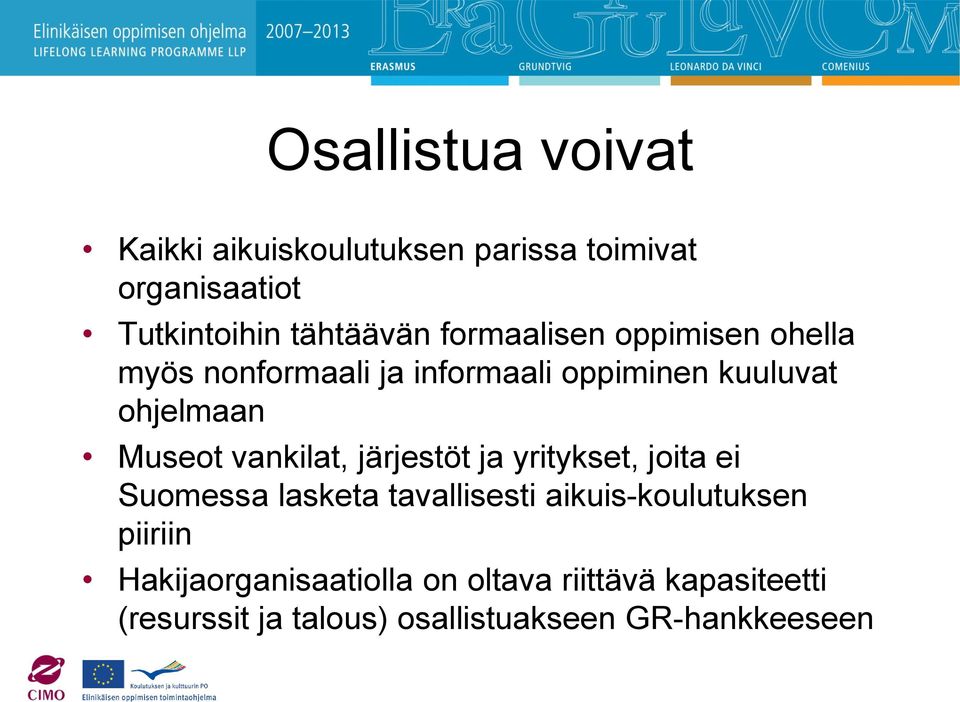 vankilat, järjestöt ja yritykset, joita ei Suomessa lasketa tavallisesti aikuis-koulutuksen piiriin