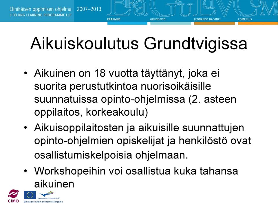 asteen oppilaitos, korkeakoulu) Aikuisoppilaitosten ja aikuisille suunnattujen