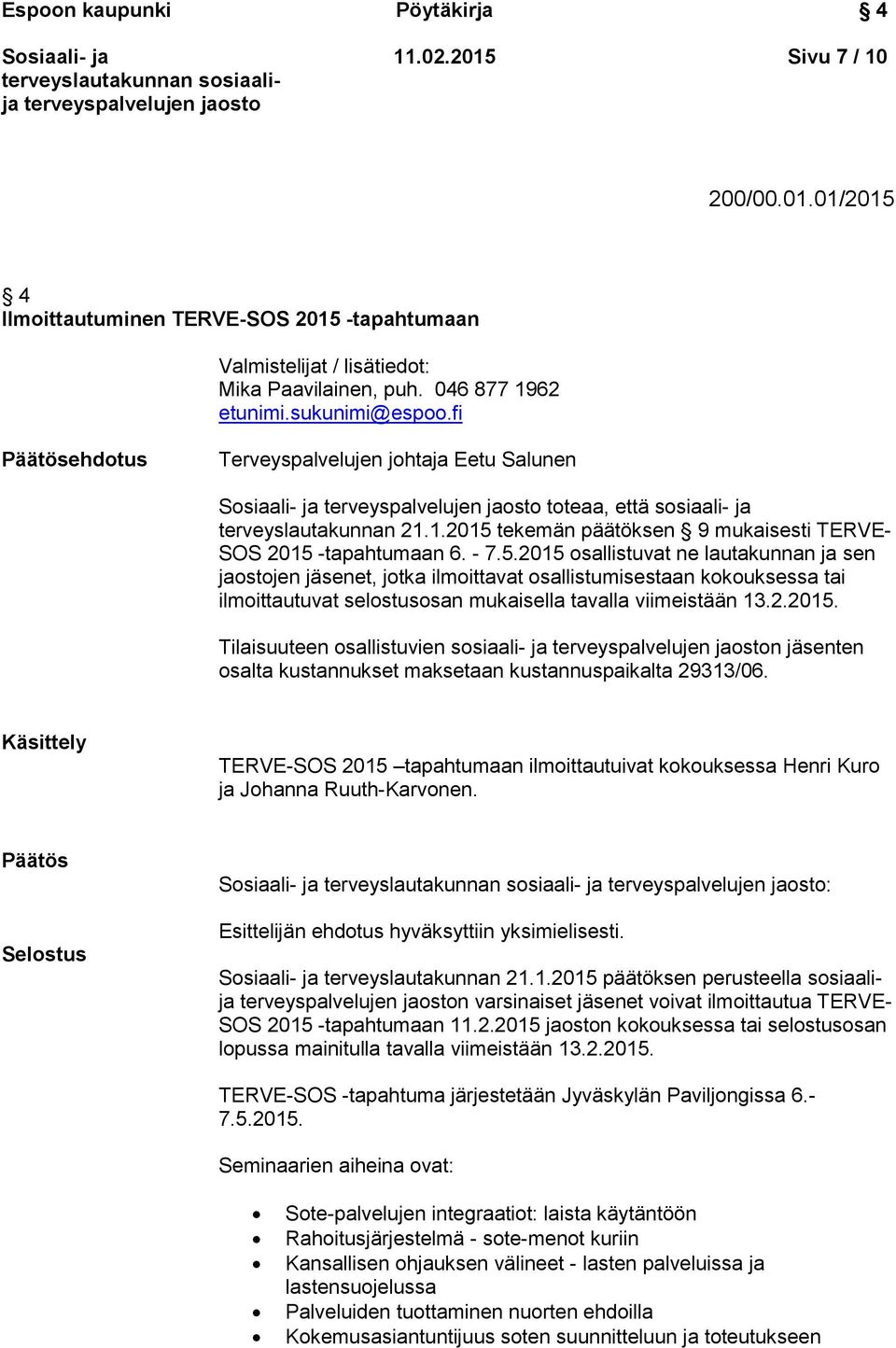 tekemän päätöksen 9 mukaisesti TERVE- SOS 2015 