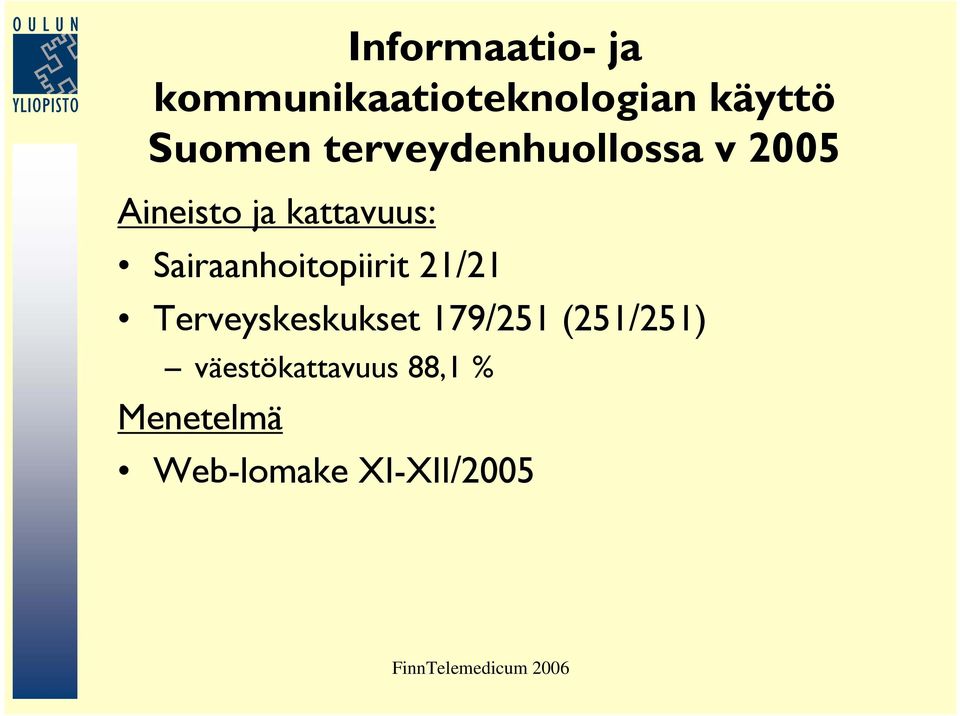 Sairaanhoitopiirit 21/21 Terveyskeskukset 179/251