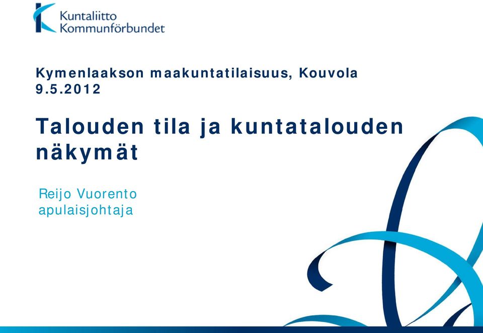 5.2012 Talouden tila ja