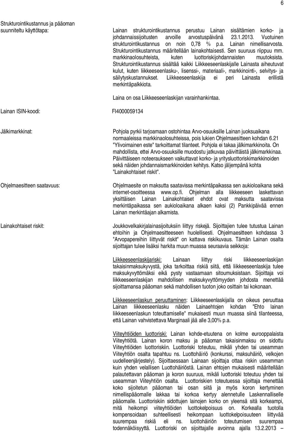 markkinaolosuhteista, kuten luottoriskijohdannaisten muutoksista.