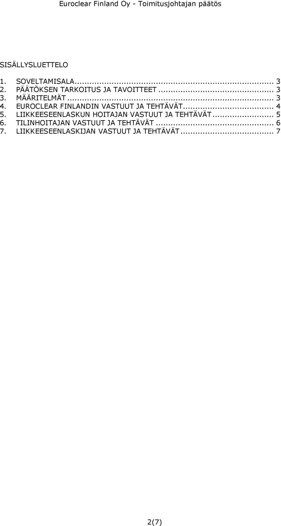 EUROCLEAR FINLANDIN VASTUUT JA TEHTÄVÄT... 4 5.