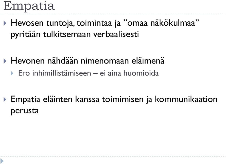 nimenomaan eläimenä Ero inhimillistämiseen ei aina