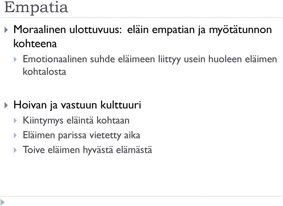 eläimen kohtalosta Hoivan ja vastuun kulttuuri Kiintymys