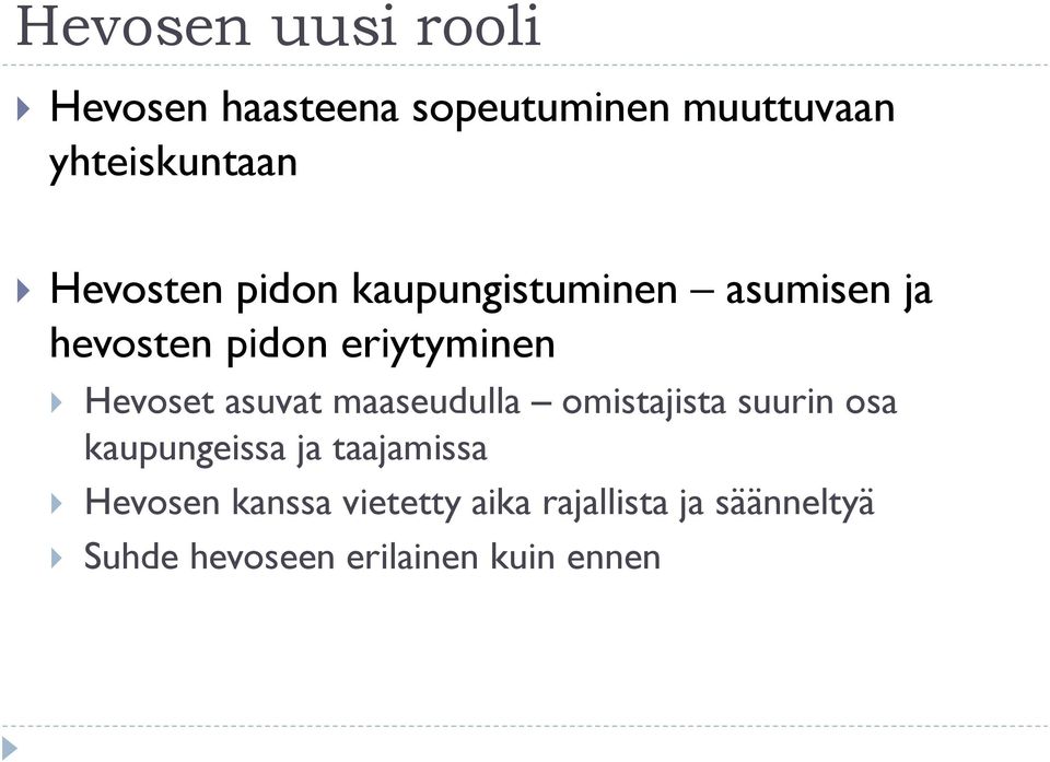 Hevoset asuvat maaseudulla omistajista suurin osa kaupungeissa ja taajamissa