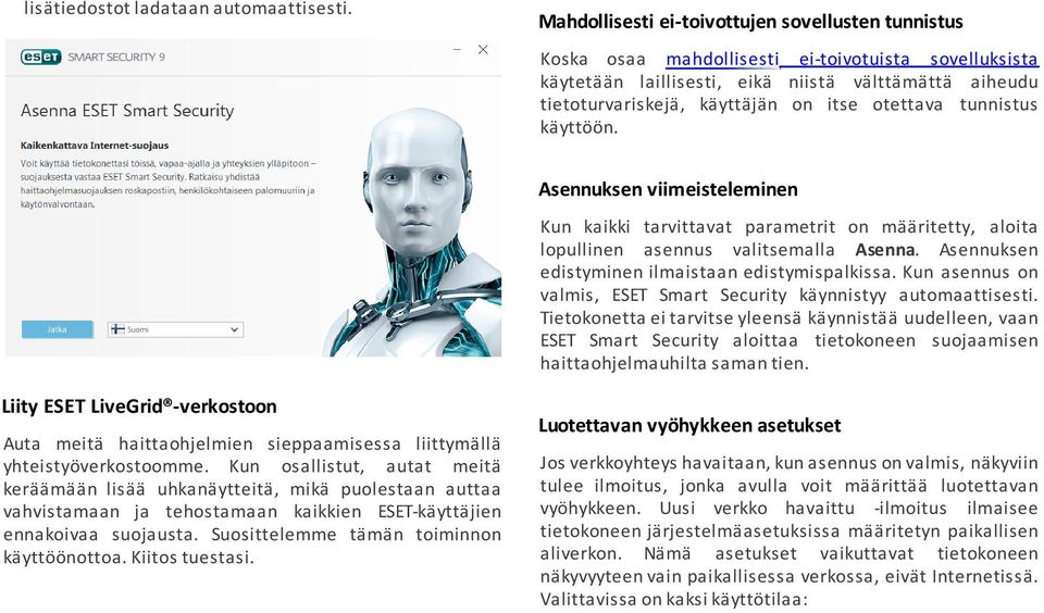 otettava tunnistus käyttöön. Asennuksen viimeisteleminen Kun kaikki tarvittavat parametrit on määritetty, aloita lopullinen asennus valitsemalla Asenna.