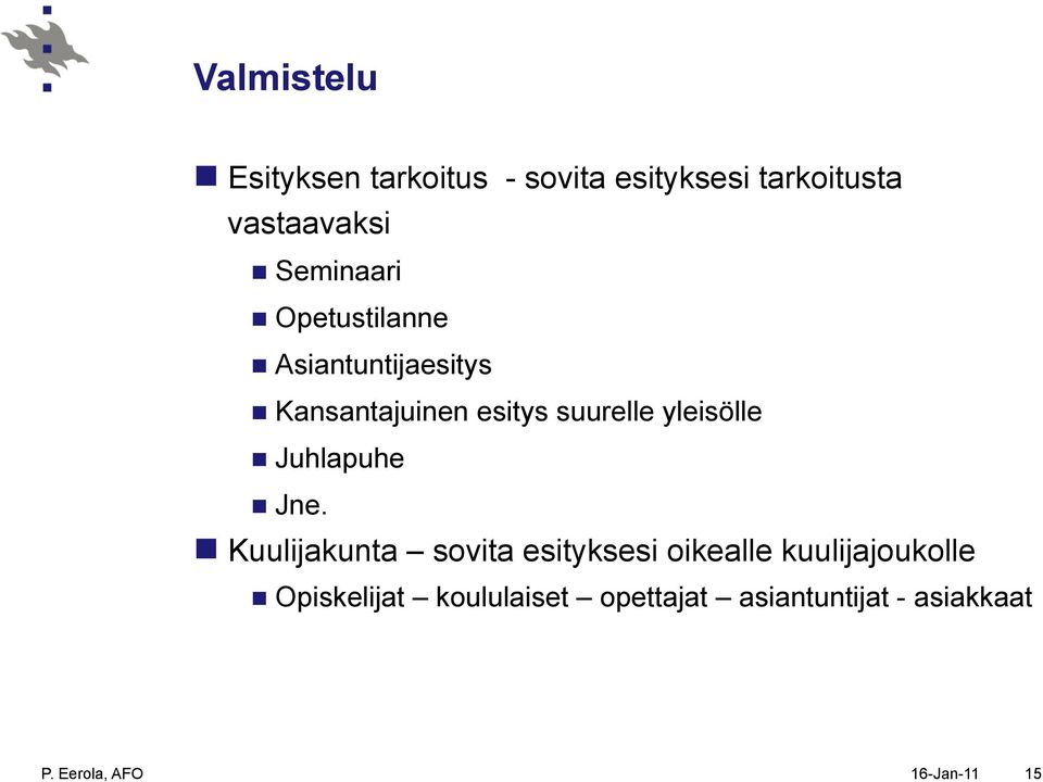 suurelle yleisölle n Juhlapuhe n Jne.