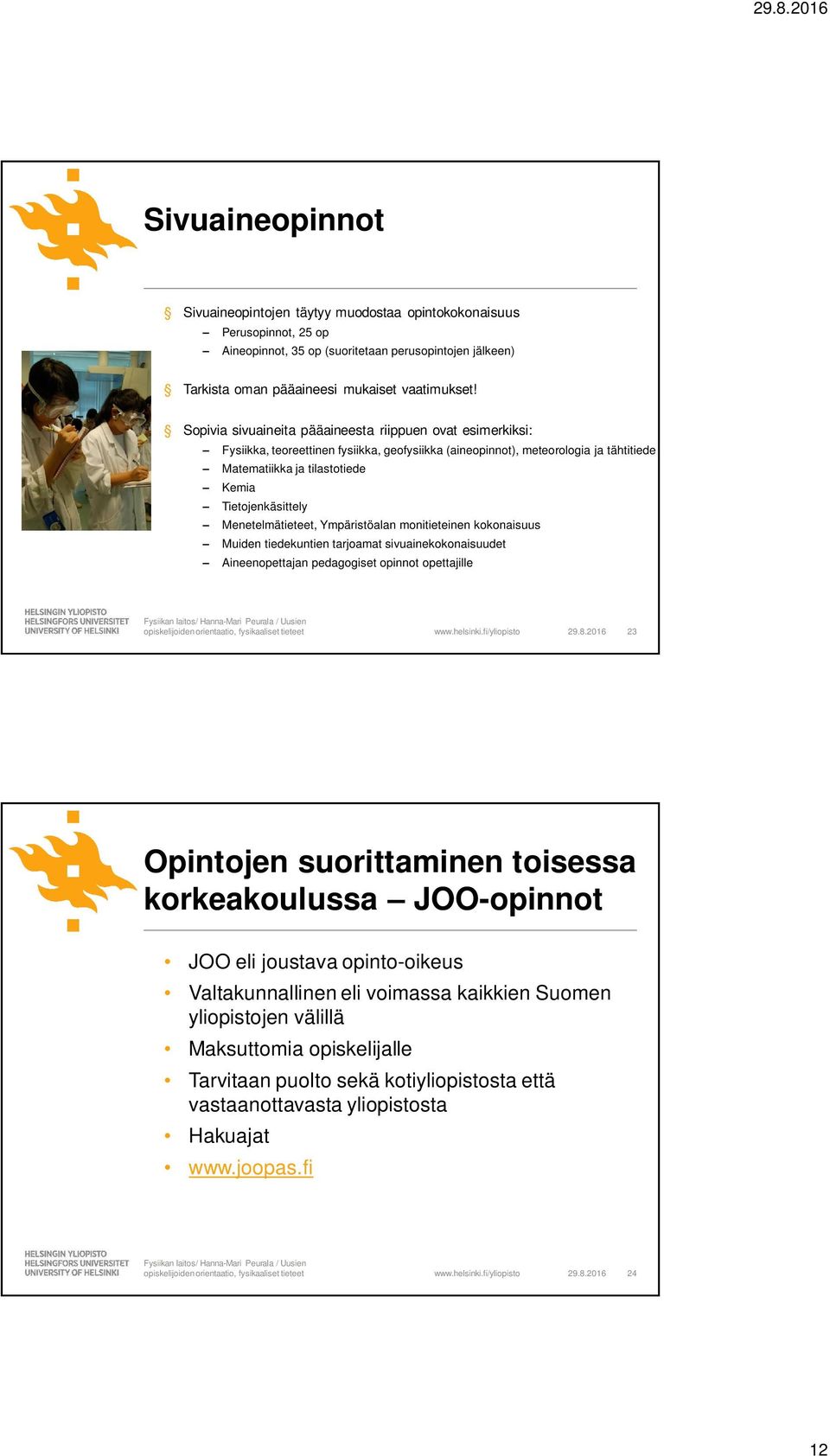 Menetelmätieteet, Ympäristöalan monitieteinen kokonaisuus Muiden tiedekuntien tarjoamat sivuainekokonaisuudet Aineenopettajan pedagogiset opinnot opettajille 29.8.