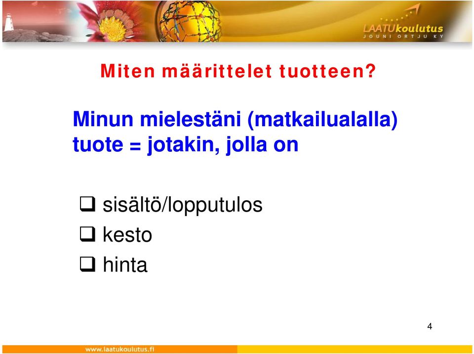 (matkailualalla) tuote =