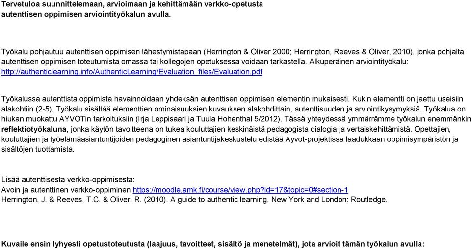 tarkastella. Alkuperäinen arviointityökalu: http://authenticlearning.info/authenticlearning/evaluation_files/evaluation.