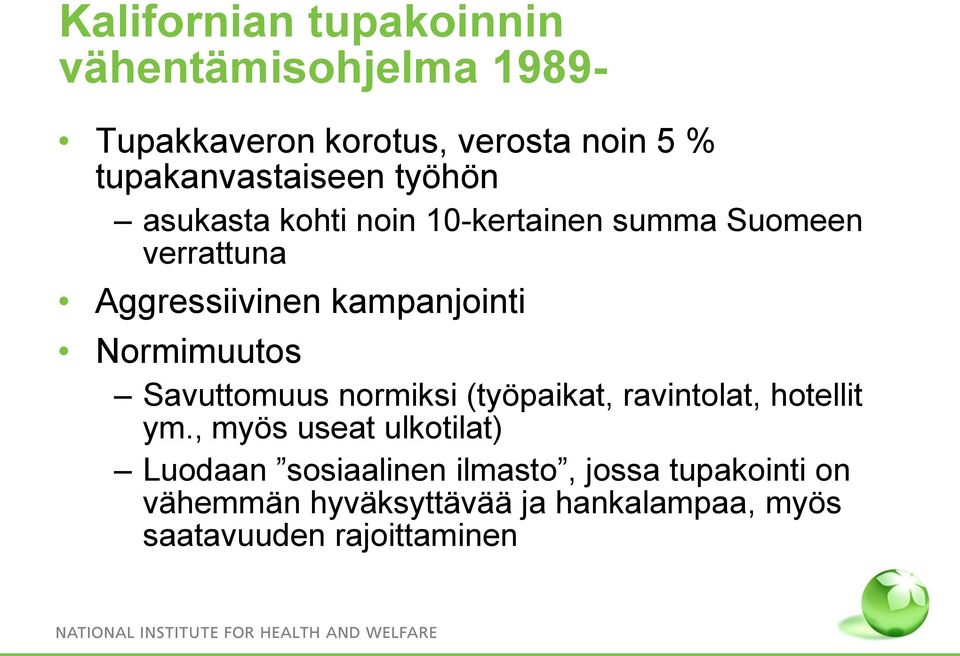 kampanjointi Normimuutos Savuttomuus normiksi (työpaikat, ravintolat, hotellit ym.