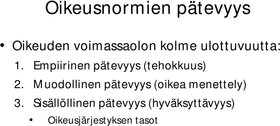 Muodollinen pätevyys (oikea menettely) 3.