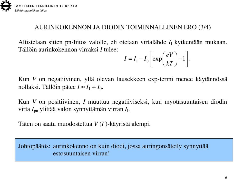 Tällöin pätee I I 1 + I 0.