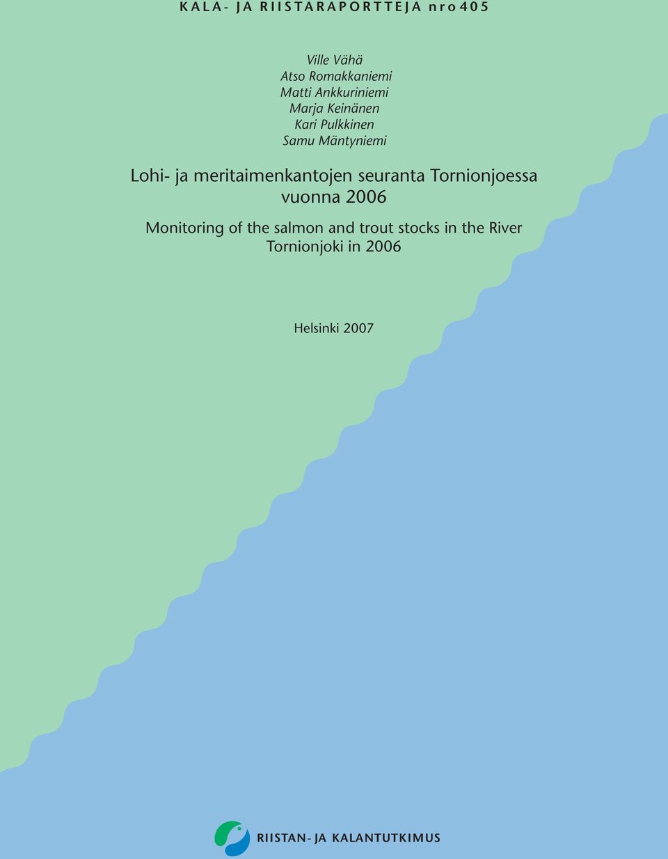 Mäntyniemi Lohi- ja meritaimenkantojen seuranta Tornionjoessa vuonna 2006