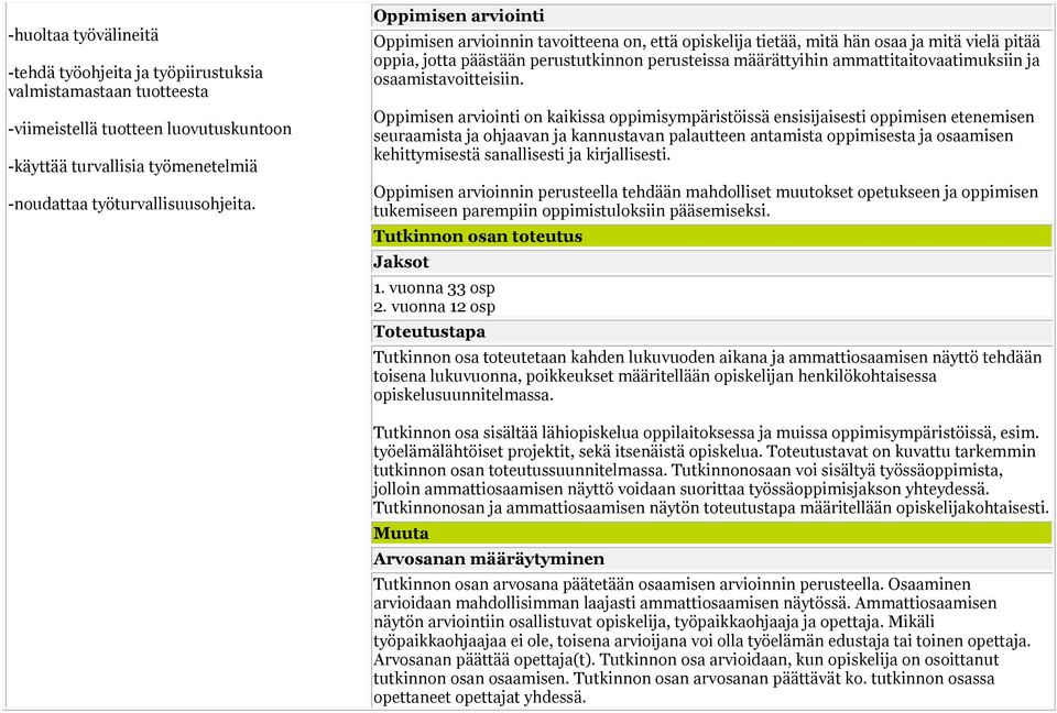 ammattitaitovaatimuksiin ja osaamistavoitteisiin.