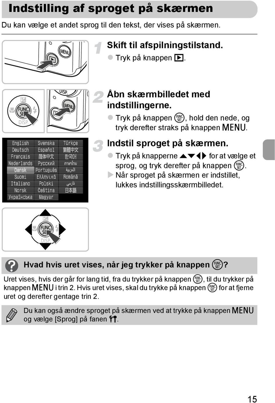 Når sproget på skærmen er indstillet, lukkes indstillingsskærmbilledet. Hvad hvis uret vises, når jeg trykker på knappen m?