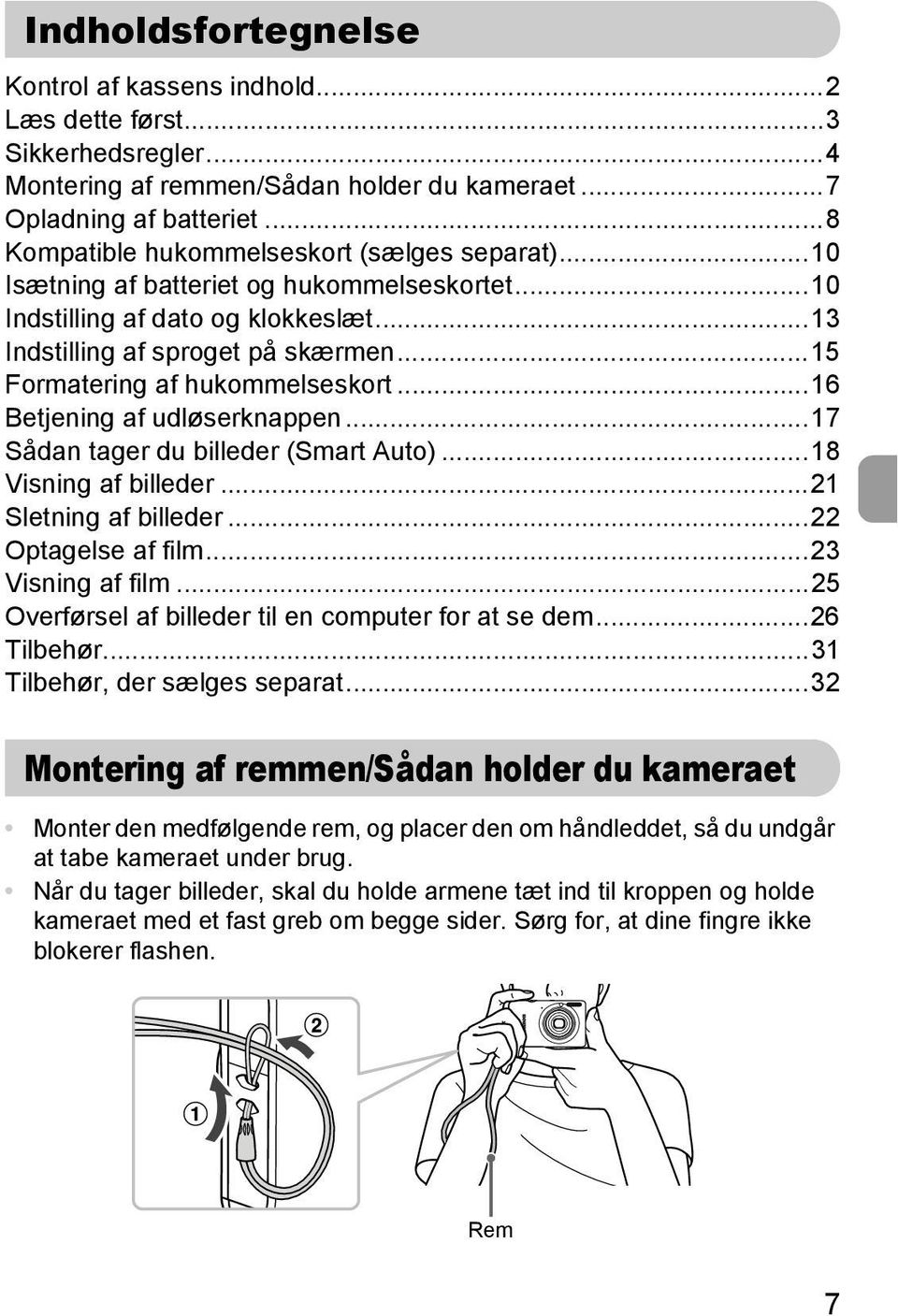 ..15 Formatering af hukommelseskort...16 Betjening af udløserknappen...17 Sådan tager du billeder (Smart Auto)...18 Visning af billeder...21 Sletning af billeder...22 Optagelse af film.