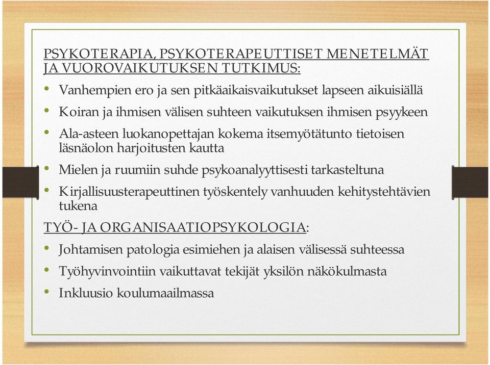 ja ruumiin suhde psykoanalyyttisesti tarkasteltuna Kirjallisuusterapeuttinen työskentely vanhuuden kehitystehtävien tukena TYÖ- JA