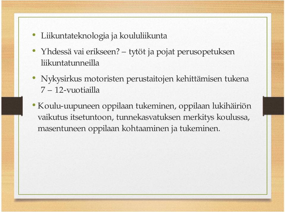 kehittämisen tukena 7 12-vuotiailla Koulu-uupuneen oppilaan tukeminen, oppilaan