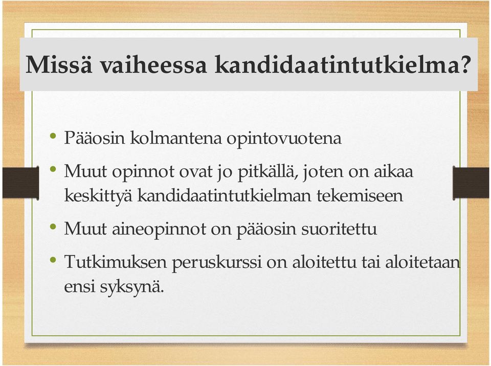 joten on aikaa keskittyä kandidaatintutkielman tekemiseen Muut