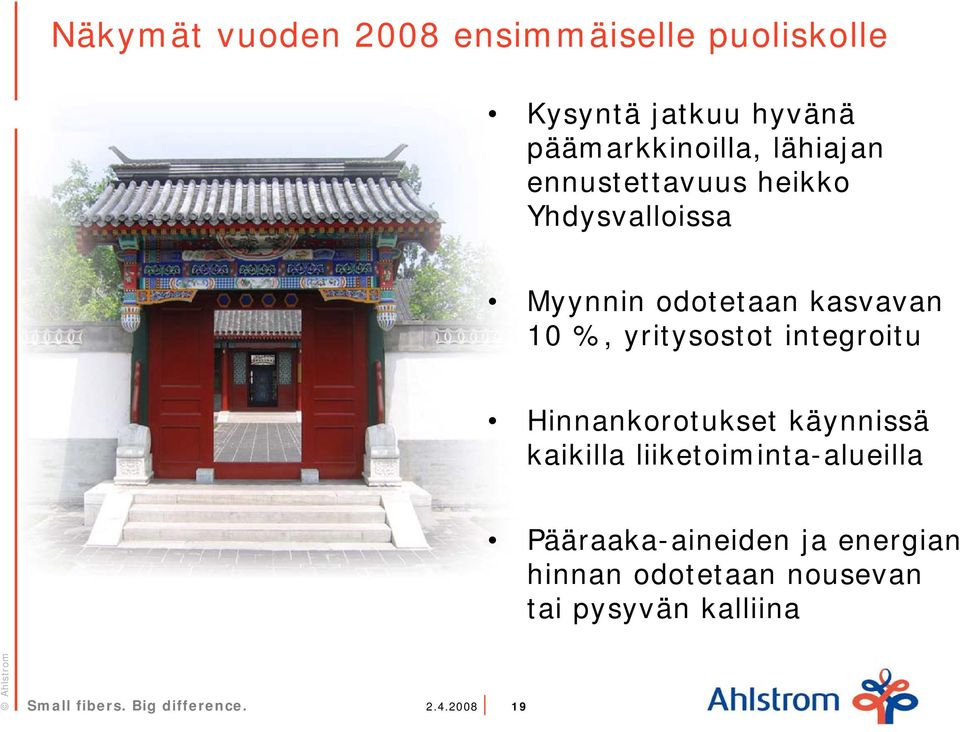 kasvavan 10 %, yritysostot integroitu Hinnankorotukset käynnissä kaikilla