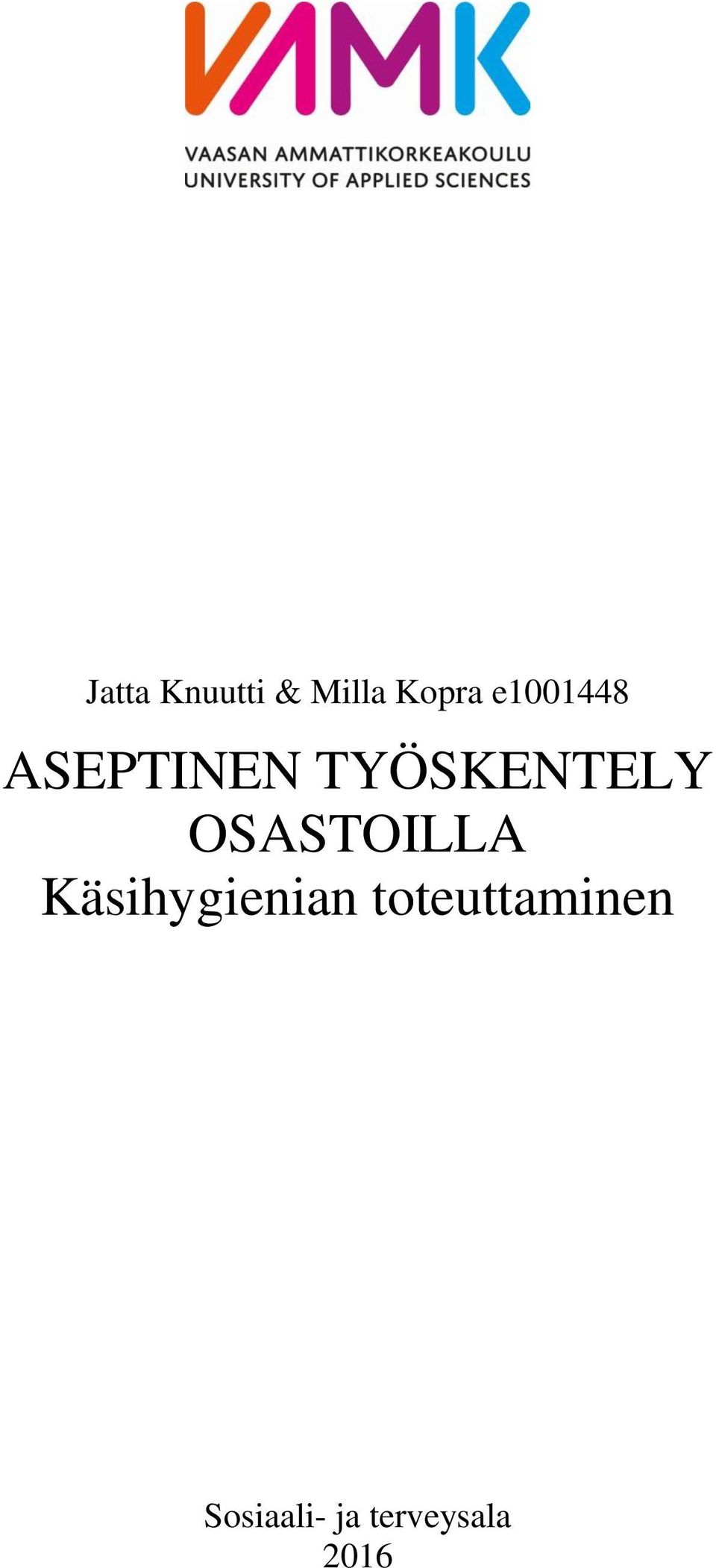 OSASTOILLA Käsihygienian