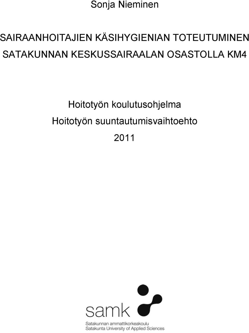 KESKUSSAIRAALAN OSASTOLLA KM4 Hoitotyön