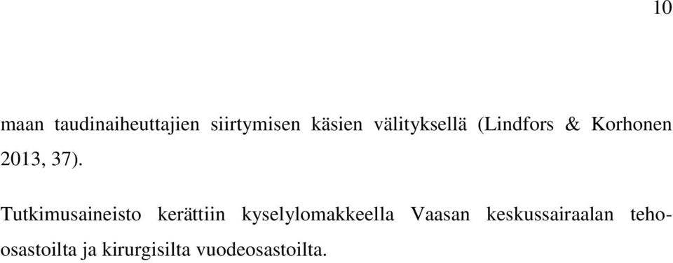 Tutkimusaineisto kerättiin kyselylomakkeella Vaasan