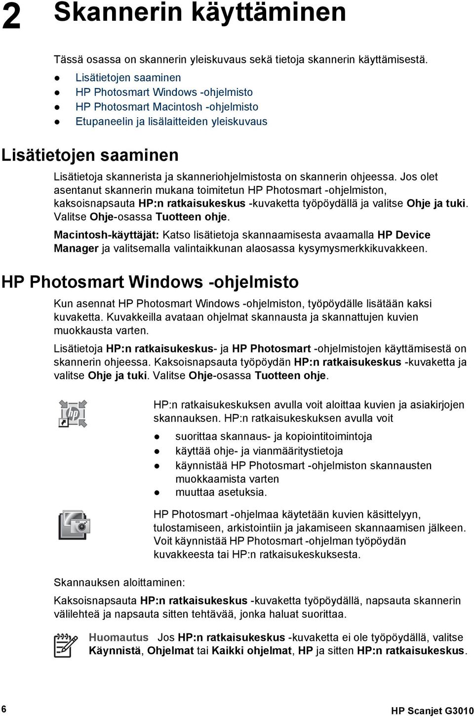 skanneriohjelmistosta on skannerin ohjeessa.