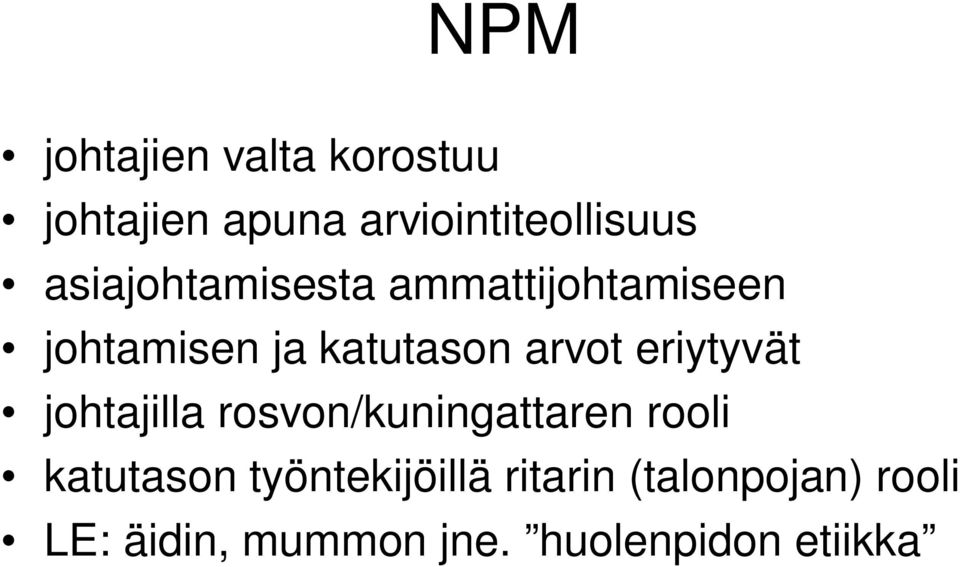 eriytyvät johtajilla rosvon/kuningattaren rooli katutason