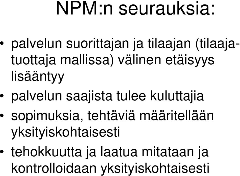 saajista tulee kuluttajia sopimuksia, tehtäviä määritellään