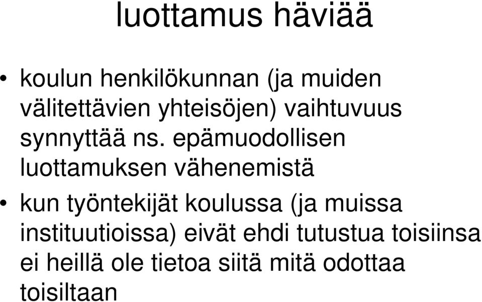 epämuodollisen luottamuksen vähenemistä kun työntekijät koulussa (ja