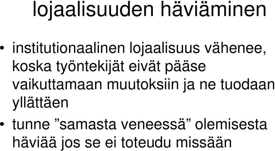 vaikuttamaan muutoksiin ja ne tuodaan yllättäen